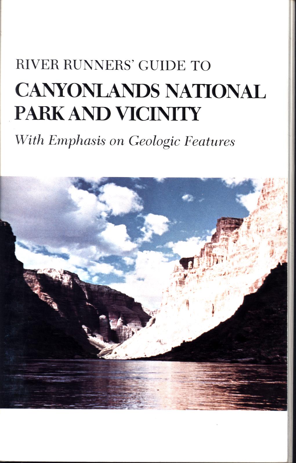 RIVER RUNNER'S GUIDE TO CANYONLANDS NATIONAL PARK & VICINITY: with emphasis on geologic features. by Felix E. Mutschler.